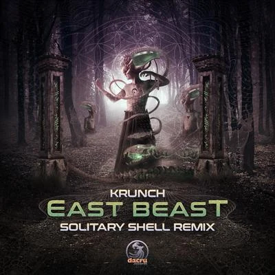 KrunchSkipper East Beast (Solitary Shell Remix)