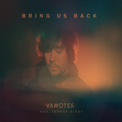 Bring Us Back 专辑 Vanotek/Andre Rizo