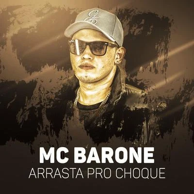 Arrasta pro choque 專輯 MC Barone