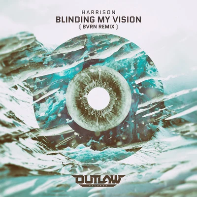 Blinding My Vision (Bvrn Remix) 專輯 HARRISON/Dannic