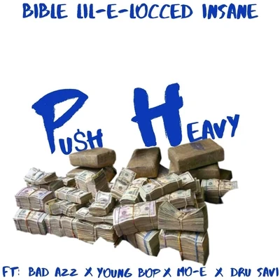 Push Heavy (feat. Bad Azz, Young Bop, Mo-E & Dru Savi) 专辑 Young Bop