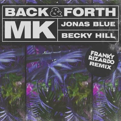 Back & Forth (Franky Rizardo Remix) 專輯 MK/Pirupa/Andhim/Tim Green/Jay Lumen