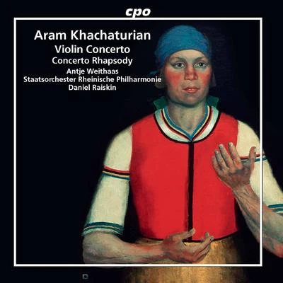 Khachaturian: Violin Concerto & Concerto Rhapsody 專輯 Claudio Bohórquez/Lars Vogt/Antje Weithaas