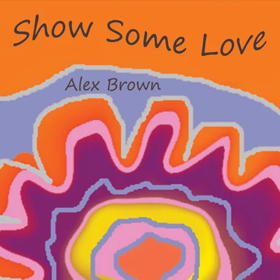 Show Some Love 专辑 svndo/Alex Brown