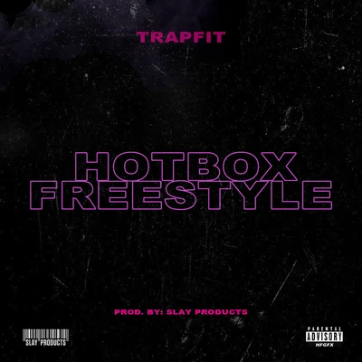 Hotbox Freestyle 專輯 Slay Products/Trapfit