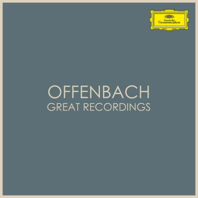 Offenbach - Great Recordings 專輯 Jacques Offenbach