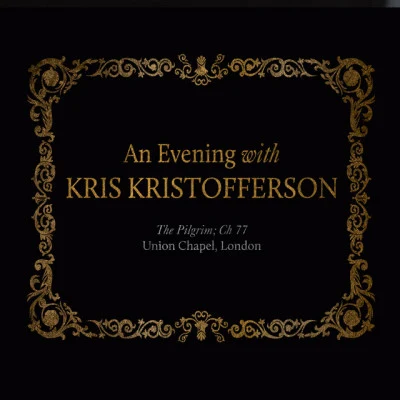 An Evening with Kris Kristofferson (The Pilgrim Ch 77 - Union Chapel, London) 專輯 Kris Kristofferson