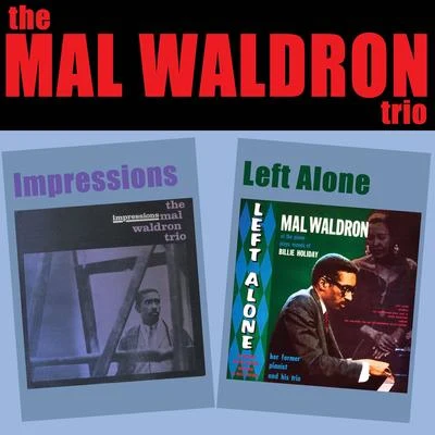 The Mal Waldron Trio: Impressions + Left Alone 專輯 Mal Waldron