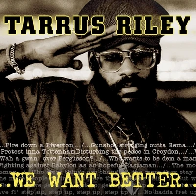 Tarrus Riley We Want Better