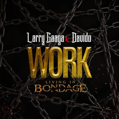 Davido/Larry Gaaga Work: Living In Bondage