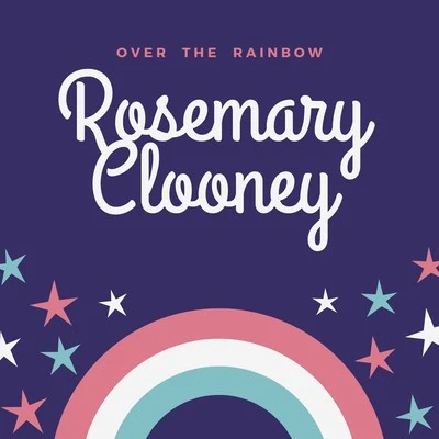 Rosemary ClooneyGene Autry Over the Rainbow