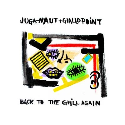 Back to the Grill Again 专辑 Nowaah The Flood/Giallo Point