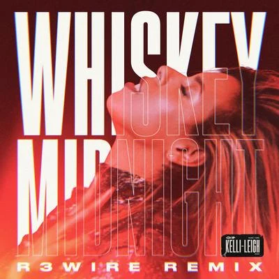 Whiskey Midnight (R3WIRE Remix) 專輯 Santey/Kelli-Leigh