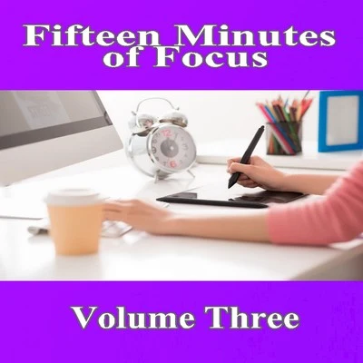 Fifteen Minutes of Focus, Vol. 3 專輯 Mike Williams/Yhasmin Valenzuela/Sergio Cervetti/Philipp Staudlin/Moravian Philharmonic Orchestra