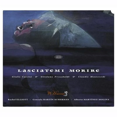 Lasciatemi morire 专辑 Benedetto Ferrari/Barbara Strozzi/Juan Carlos Rivera/Mariví Blasco/Giulio Caccini