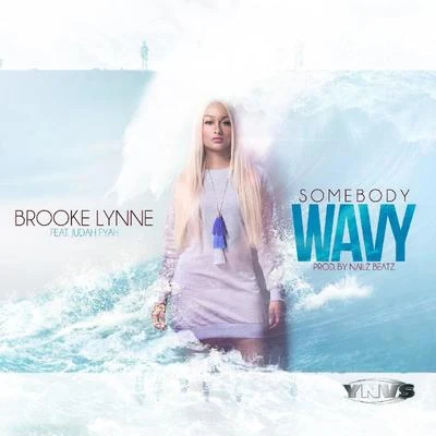 Somebody Wavy (feat. Judah Fyah) 專輯 Brooke Lynne/Victor Mack