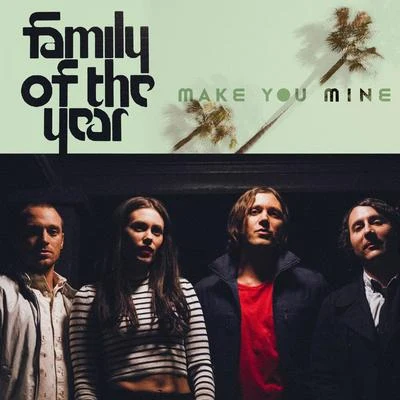 Make You Mine 專輯 Family of the Year