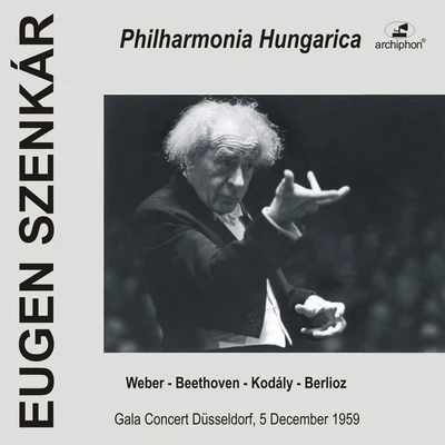 Orchestral Music - WEBER, C.M. vonBEETHOVEN, L. vanKODÁLY, Z.BERLIOZ, H. (Philharmonia Hungarica, Szenkár) (1959) 專輯 Philharmonia Hungarica