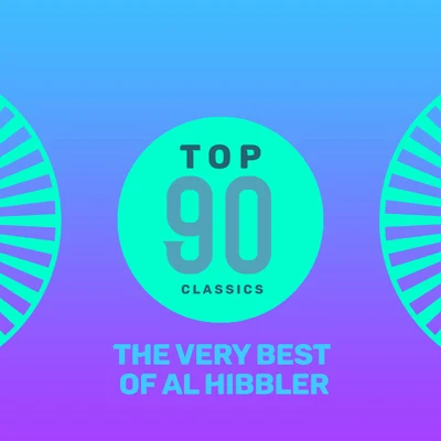 Al Hibbler Top 90 Classics - The Very Best of Al Hibbler