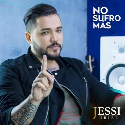 No Sufro Más 專輯 Jessi Uribe/Paola Jara