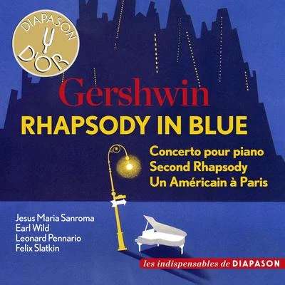 Gershwin: Rhapsody in Blue (Les indispensables de Diapason) 專輯 Earl Wild