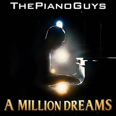 The Piano GuysLexi WalkerRobert ThieleGeorge Weiss A Million Dreams