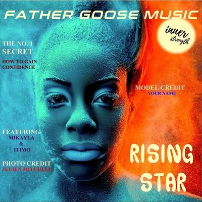 Rising Star (feat. Mikayla & Itimo) 專輯 Father Goose Music