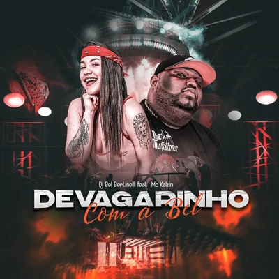 Devagarinho Com a Bel 专辑 Mc Kalzin/DJ Victor Hugo