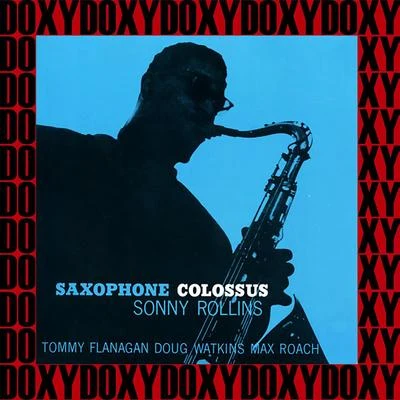 Saxophone Colossus (Hd Remastered Edition, Doxy Collection) 专辑 Sonny Rollins/Sonny Rollins Quartet