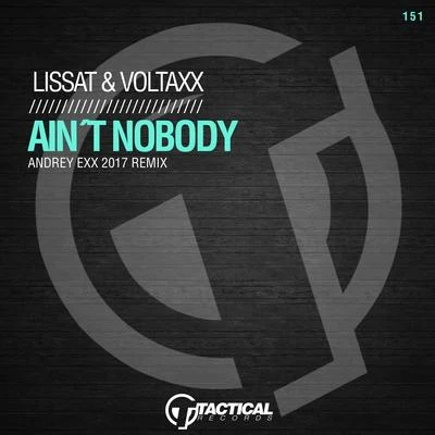 Aint Nobody (Andrey Exx 2017 Remix) 專輯 Lissat & Voltaxx