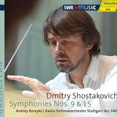 Andrey BoreykoStuttgart Radio Symphony Orchestra SHOSTAKOVICH, D.: Symphonies Nos. 9 and 15 (Stuttgart Radio Symphony, Boreyko)