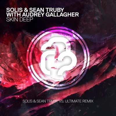 Skin Deep (Solis & Sean Truby vs. Ultimate Remix) 專輯 Solis & Sean Truby