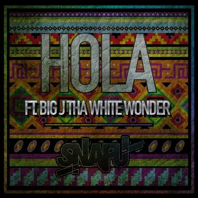 Hola (ft. Big J tha White Wonder) 專輯 RCKT PWR/TOMBZ/Snafu