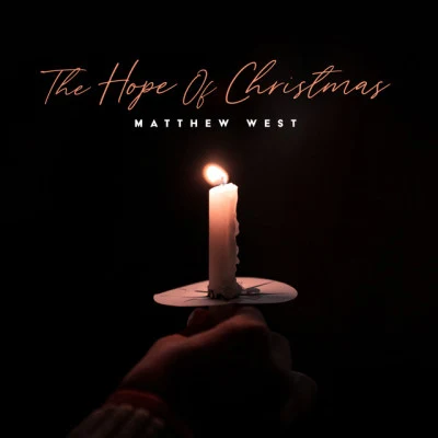 The Hope of Christmas 专辑 Matthew West/Jeremy Camp/Switchfoot/Hawk Nelson/Jason Ingram