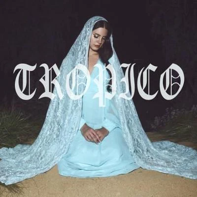 Tropico 专辑 Lana Del Rey