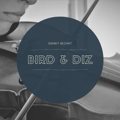 Bird & Diz 專輯 Sidney Bechet