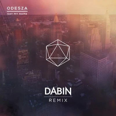 Dabin Say My Name (Dabin Remix)