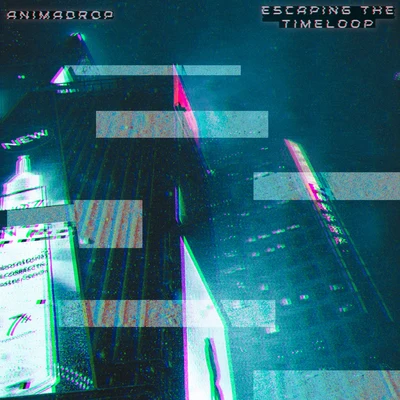 Escaping the Timeloop 专辑 Animadrop