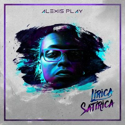 Lírica Satírica 專輯 Alexis Play/Chalupa Travel