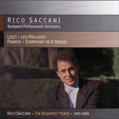 Liszt: Les Preludes & Franck: Symphony in D Minor 專輯 Rico Saccani