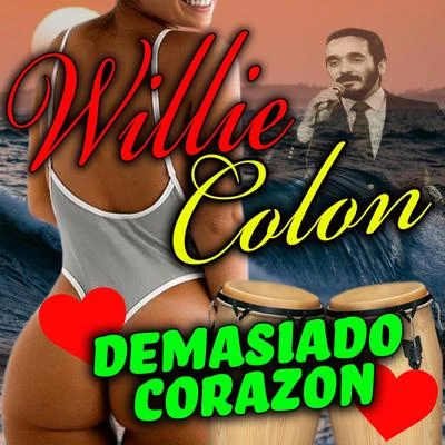 Demasiado Corazón 專輯 Willie Colón