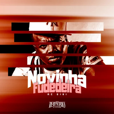 Novinha Fudedeira 專輯 MC Gibi