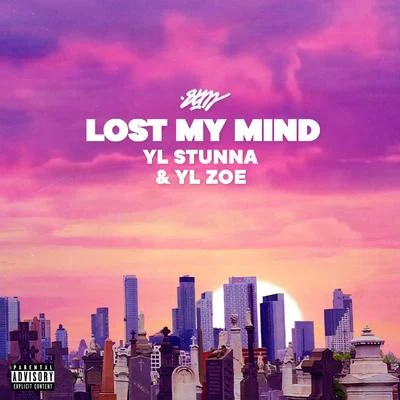 Lost My Mind (feat. YL Stunna & YL Zoe) 专辑 8tm