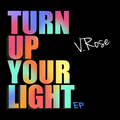 Turn Up Your Light - EP 專輯 V. Rose/Kurtis Hoppie