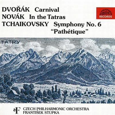 Czech Philharmonic OrchestraFranz LeharPrague Philharmonic ChoirLibor PešekLubomír MátlMiroslav KoppGabriela Benackova Dvorak: CarnivalNovak: In the TatrasTchaikovsky: Symphony No. 6 "Pathetique"