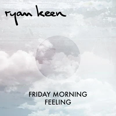 Friday Morning Feeling 專輯 YEAH BOY/Ryan Keen