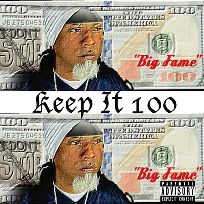 Keep It 100 專輯 Big Fame