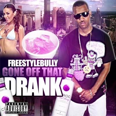 Gone Off That Drank 專輯 Just brittany/Fat Pimp/Freestyle Bully/Rai P