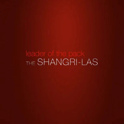 Leader of the Pack 專輯 The Shangri-Las/Shirelles