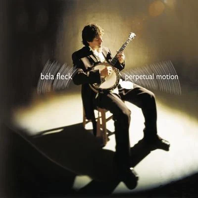 Béla Fleck Perpetual Motion